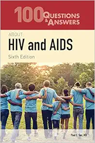 100 Questions & Answers About HIV And AIDS, 6th Edition (PDF)