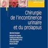 Chirurgie De L’incontinence Urinaire Et Du Prolapsus, 2ed (PDF)