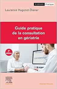 Guide Pratique De La Consultation En Gériatrie, 5th Edition (PDF)