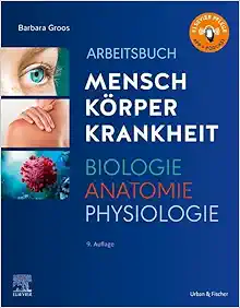 Arbeitsbuch Zu Mensch Korper Krankheit & Biologie Anatomie Physiologie, 9th Edition (German) (PDF)