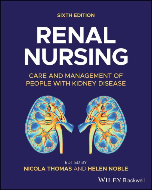 Renal Nursing: Care And Management Of People With Kidney Disease, 6th Edition (EPUB)