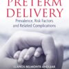 Preterm Delivery: Prevalence, Risk Factors And Related Complications (PDF)