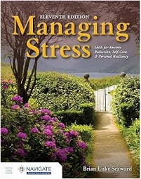 Managing Stress: Skills For Anxiety Reduction, Self-Care, And Personal Resiliency, 11th Edition (PDF)