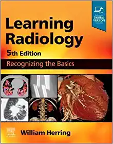 Learning Radiology: Recognizing The Basics, 5th Edition (PDF + Video)