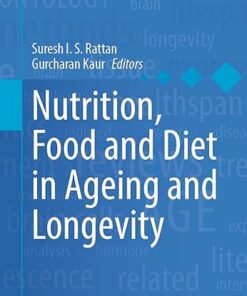 Nutrition, Food and Diet in Ageing and Longevity (Healthy Ageing and Longevity Book 14) (PDF)