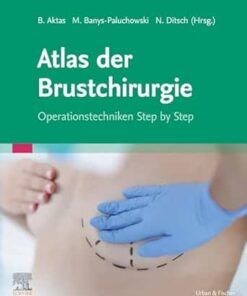 Atlas Der Brustchirurgie: Operationstechniken Step By Step (German Edition) (PDF)