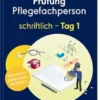 Prüfung Pflegefachperson Schriftlich Tag 1  (German Edition) (PDF)