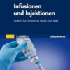 Infusionen Und Injektionen: Schritt Für Schritt In Wort Und Bild, 3rd Edition (German Edition) (PDF)