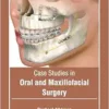 Case Studies In Oral And Maxillofacial Surgery (PDF)