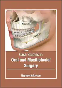 Case Studies In Oral And Maxillofacial Surgery (PDF)