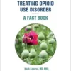 Treating Opioid Use Disorder – A Fact Book (PDF)