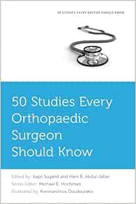 50 Studies Every Orthopaedic Surgeon Should Know (Fifty Studies Every Doctor Should Know) (PDF)