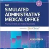 The Simulated Administrative Medical Office: Practicum Skills For Medical Assistants, 2nd Edition (PDF)