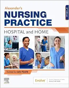 Alexander’s Nursing Practice: Hospital And Home, 6th Edition (PDF)