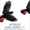 Australia’s Rural, Remote And Indigenous Health, 3rd Edition (PDF)