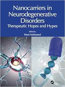 Nanocarriers In Neurodegenerative Disorders: Therapeutic Hopes And Hypes (PDF)