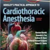 Hensley’s Practical Approach To Cardiothoracic Anesthesia, 7th Edition (EPUB)