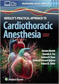 Hensley’s Practical Approach To Cardiothoracic Anesthesia, 7th Edition (EPUB)