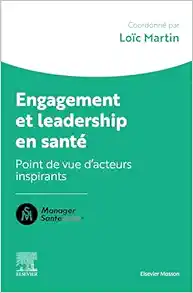 Engagement Et Leadership En Santé: Points De Vue D’acteurs Qui Comptent (French Edition) (PDF)