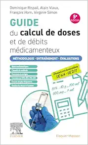 Guide Du Calcul De Doses Et De Débits Médicamenteux: Méthodologie, Entraînement, Evaluations, 5th Edition (PDF)