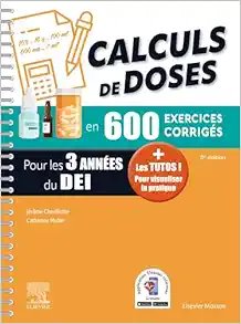 Calculs De Doses En 600 Exercices Corrigés: Pour Les 3 Années Du DEI, 5th Edition (PDF)