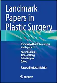 Landmark Papers In Plastic Surgery: Commented Guide By Authors And Experts (PDF)