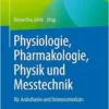 Physiologie, Pharmakologie, Physik Und Messtechnik Für Anästhesie Und Intensivmedizin: Für Die Facharztprüfung, Die Zusatz-Weiterbildung Und Die Europäischen Diplome (German Edition) (PDF)