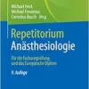 Repetitorium Anästhesiologie: Für Die Facharztprüfung Und Das Europäische Diplom (German Edition) (PDF)