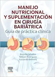 Manejo Nutricional Y Suplementación En Cirugía Bariátrica: Guía De Práctica Clínica (PDF)