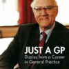 Just A GP: Diaries From A Career In General Practice (PDF)