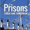 Prisons Today And Tomorrow, 3rd Edition (PDF)