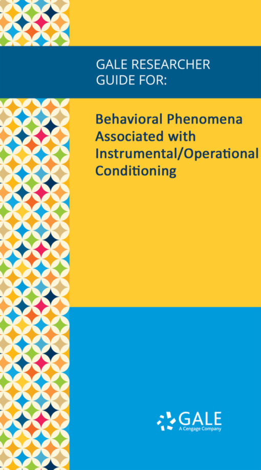 Gale Researcher Guide For: Behavioral Phenomena Associated With Instrumental/Operational Conditioning (EPUB)