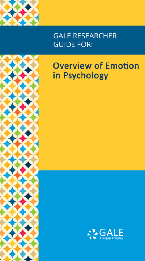 Gale Researcher Guide For: Overview Of Emotion In Psychology (EPUB)