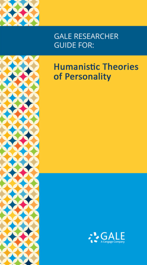 Gale Researcher Guide For: Humanistic Theories Of Personality (EPUB)