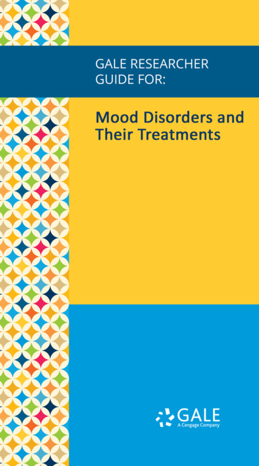 Gale Researcher Guide For: Mood Disorders And Their Treatments (EPUB)