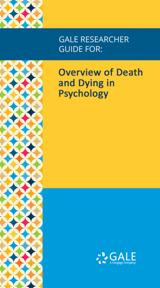 Gale Researcher Guide For: Overview Of Death And Dying In Psychology (EPUB)