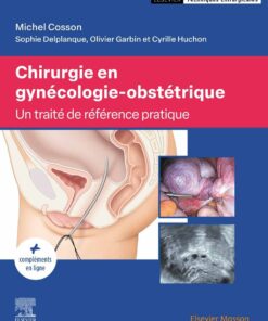 Chirurgie En Gynécologie-Obstétrique: Un Traité De Référence Pratique (PDF)