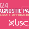 Diagnostic Pathology Update: Pragmatic Approaches to Daily Practice 2024