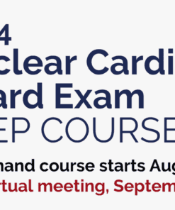 ASNC 2024 Nuclear Cardiology Board Prep Exam Course (CME VIDEOS)