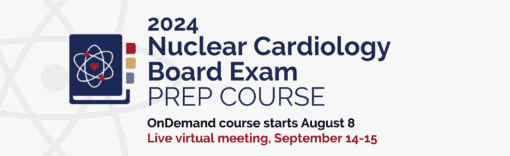 ASNC 2024 Nuclear Cardiology Board Prep Exam Course (CME VIDEOS)