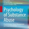 Psychology of Substance Abuse: Psychotherapy, Clinical Management and Social Intervention 1st (PDF)