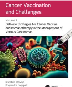 Cancer Vaccination And Challenges: Volume 2: Delivery Strategies For Cancer Vaccine And Immunotherapy In The Management Of Various Carcinomas (PDF)