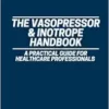 The Vasopressor & Inotrope Handbook: A Practical Guide For Healthcare Professionals (EPUB)