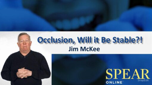 SPEAR Occlusion, Will it Be Stable? – Jim McKee