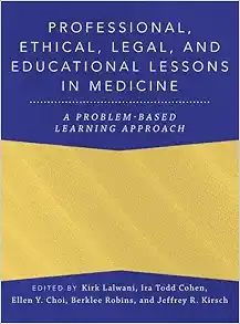 Professional, Ethical, Legal, And Educational Lessons In Medicine: A Problem-Based Learning Approach (PDF)