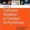 Huang’s Catheter Ablation Of Cardiac Arrhythmias, 5th Edition (PDF)