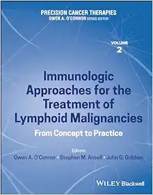 Precision Cancer Therapies, Immunologic Approaches For The Treatment Of Lymphoid Malignancies: From Concept To Practice (Precision Cancer Therapies, Volume 2), 2nd Edition (EPUB)