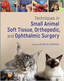 Techniques In Small Animal Soft Tissue, Orthopedic, And Ophthalmic Surgery (PDF)