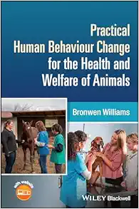 Practical Human Behaviour Change For The Health And Welfare Of Animals (PDF)