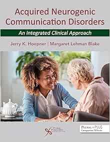 Acquired Neurogenic Communication Disorders: An Integrated Clinical Approach (EPUB)